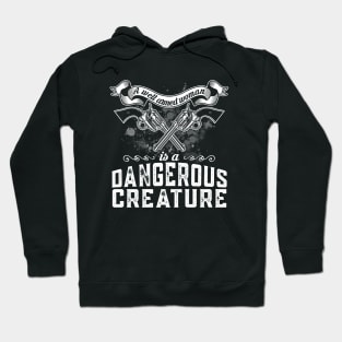 A Well Armed Woman is a Dangerous Creature Hoodie